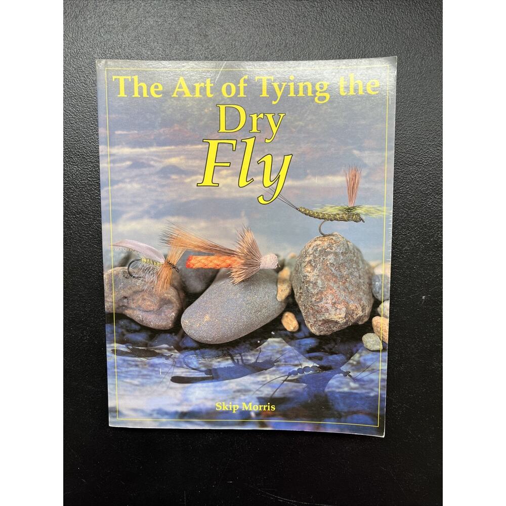 The Art of Tying the Dry Fly by Skip Morris Paperback 1993 Fishing Book